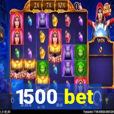 1500 bet